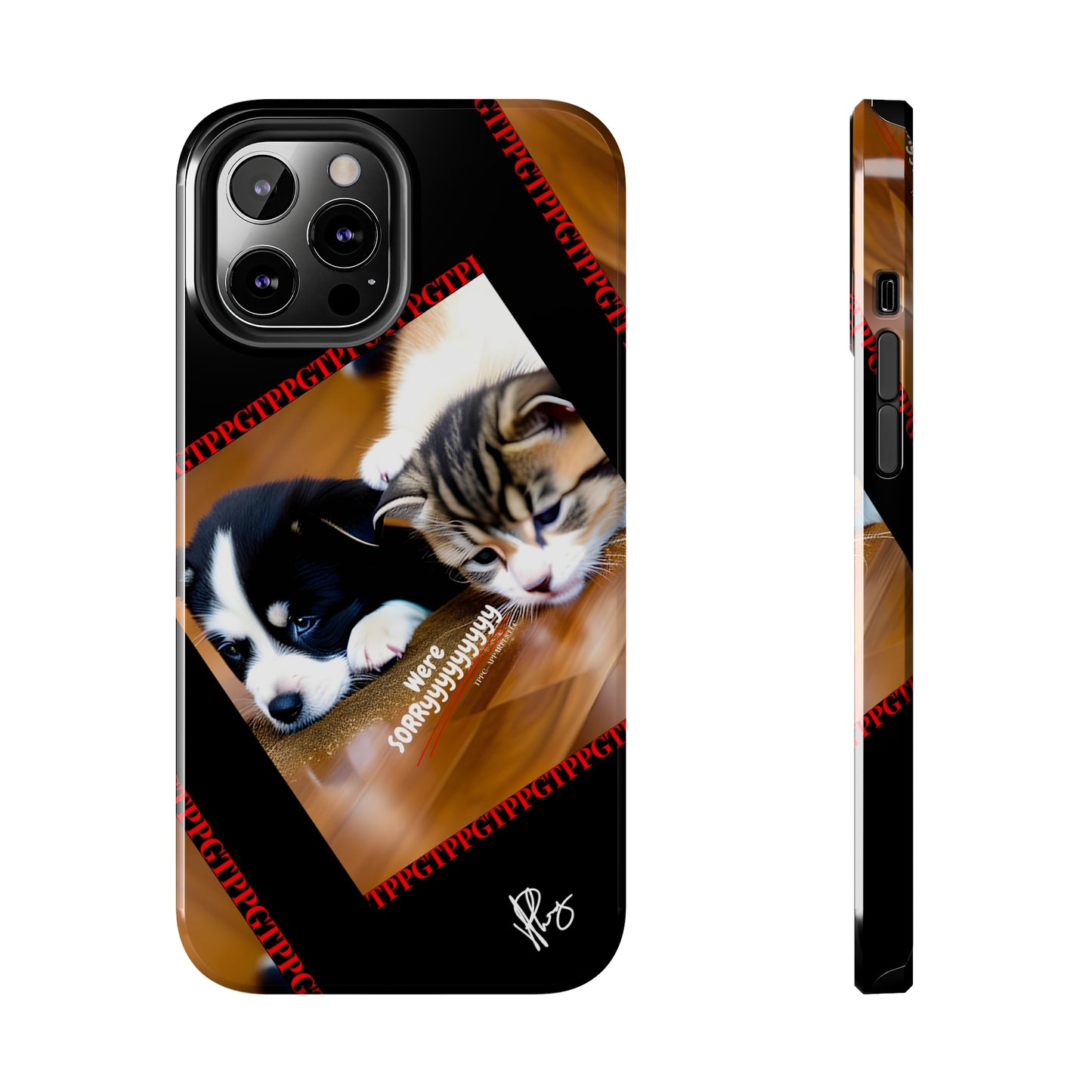 Our Cutest Pet Design ("We're Sorryyyy") Verision from the 'TPPG Collection' Line carries several sizes of the "iPhone Series" Tough Phone Cases