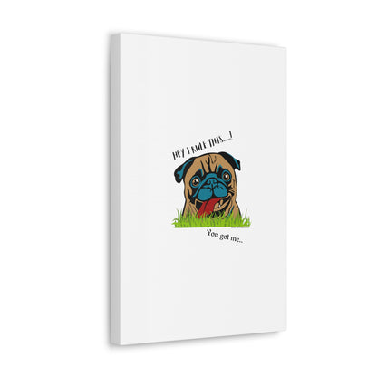 From our "TPPG Brand Pet Collection" ('HEY, I Rule This..")- Canvas Gallery Wraps - on White