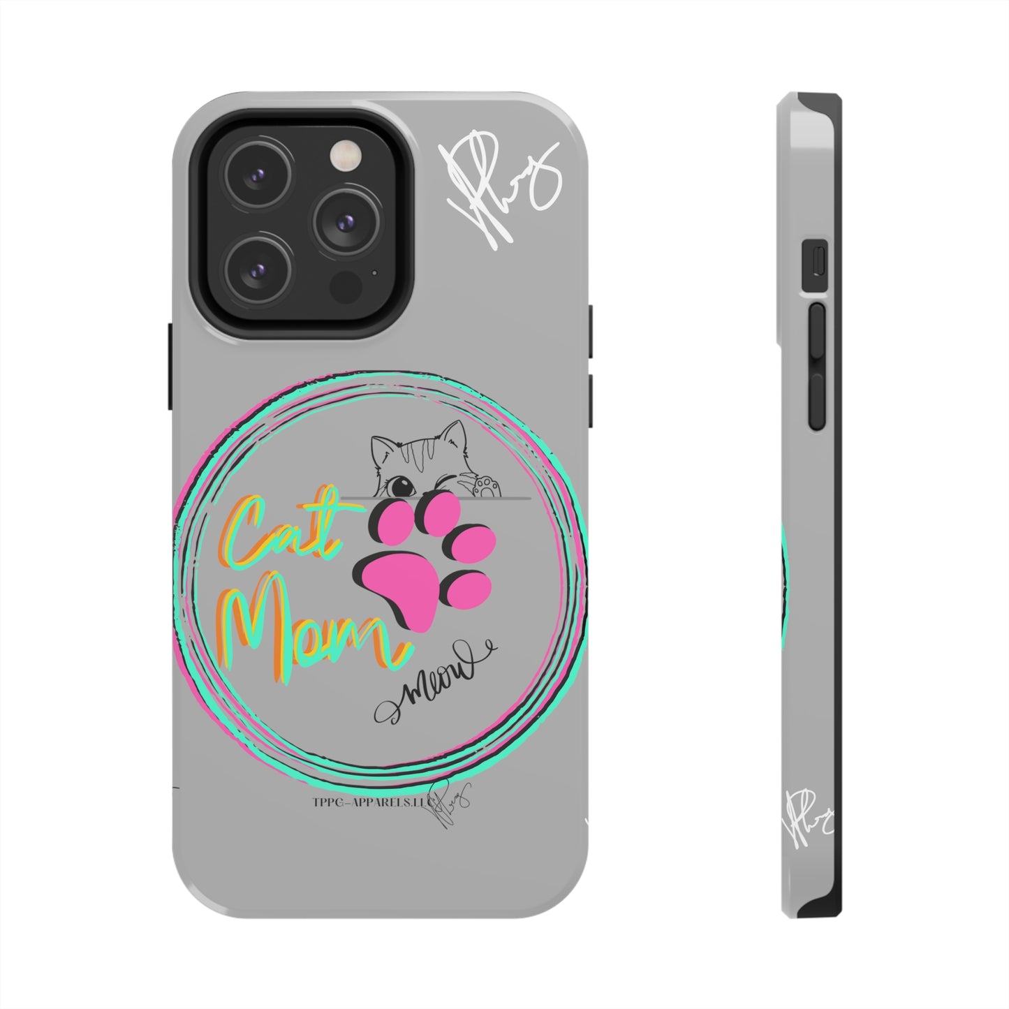 Here is another one of our Cutest "Cat Mom" Pet Designs (in a Light Grey Base Color) Verision from the 'TPPG Collection' Line carries Several sizes of the "iPhone Series" Tough Phone Cases