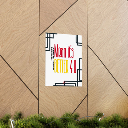 Vertical Poster "It’s Better 4U" (Matte)