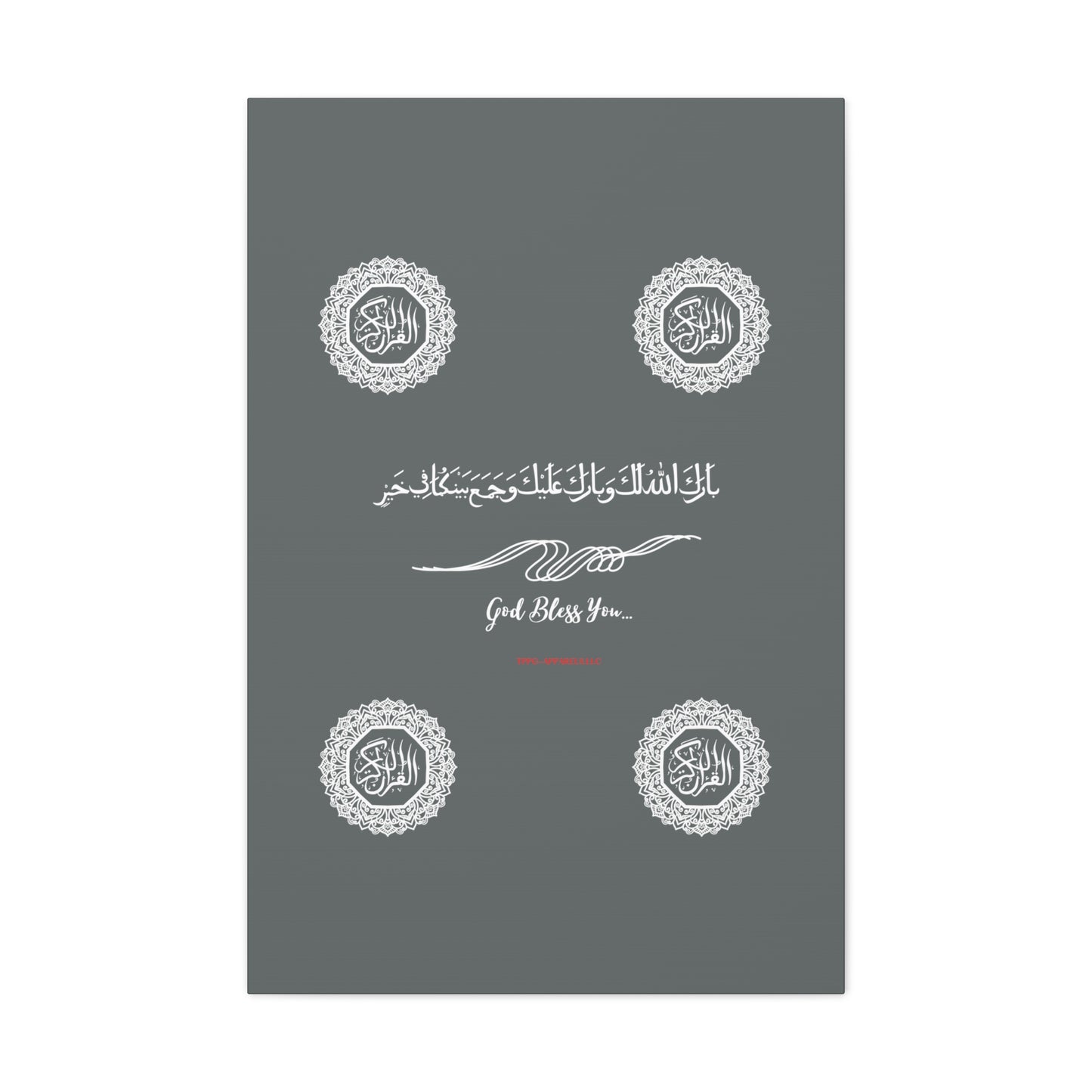 From our "TPPG Brand Arabic Faith Collection" - "Meaning:God Bless You.." Canvas Gallery Wraps in Grey/White