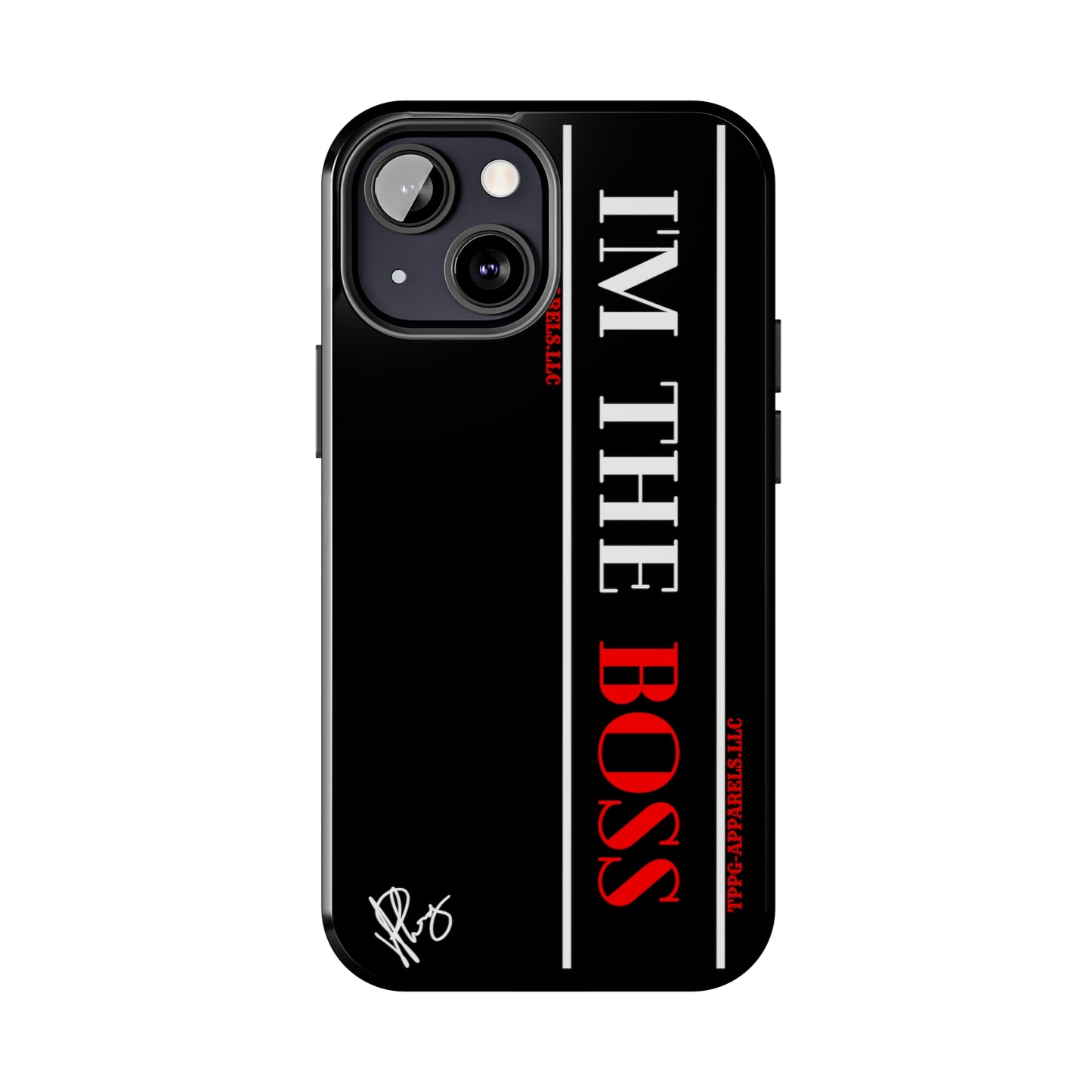 Our Design ("I'm the BOSS") Verision from the 'TPPG Collection' Line carries several sizes of the "iPhone Series" Tough Phone Cases