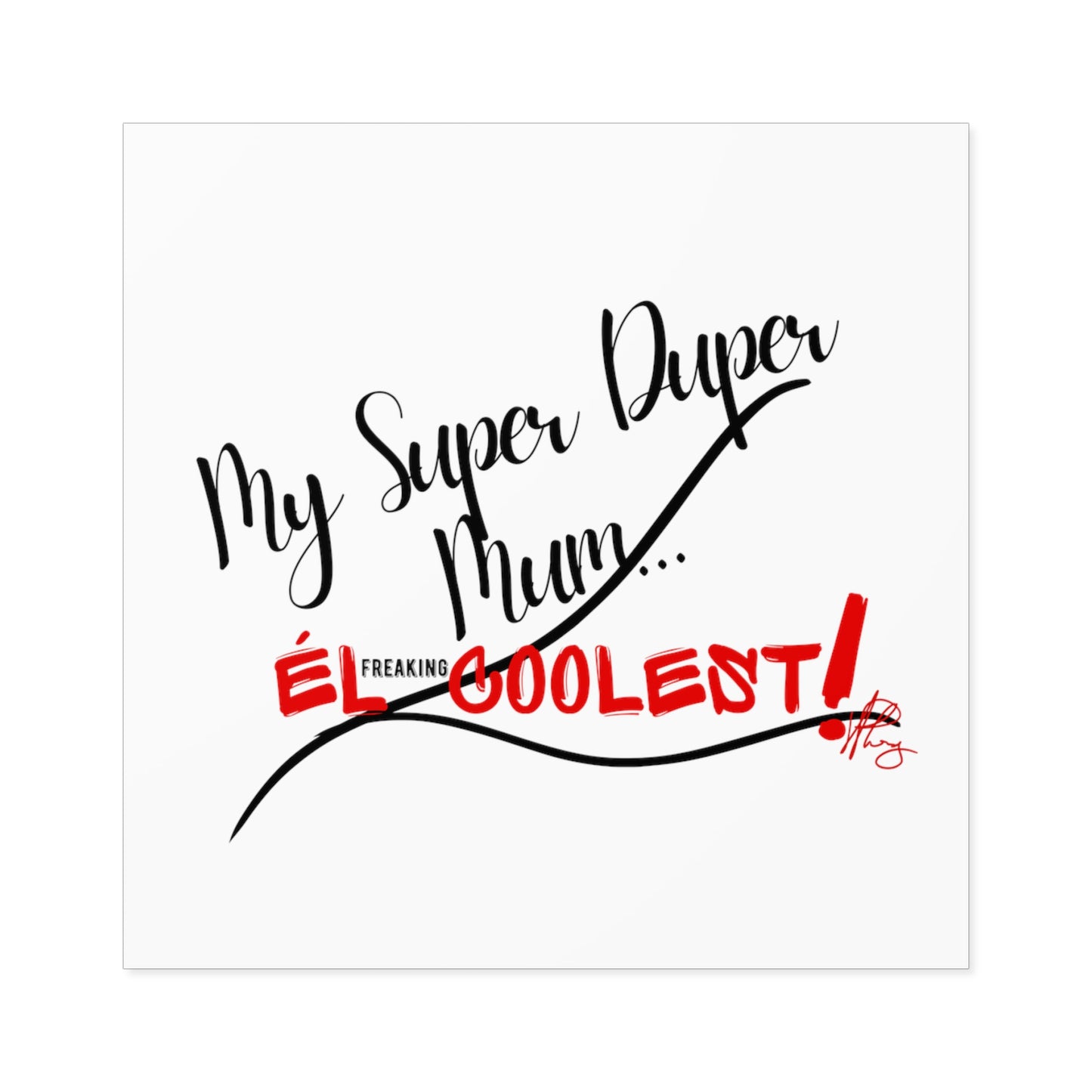 "My Super Duper Mum"-Square Stickers (Indoor\Outdoor)