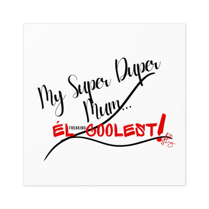 "My Super Duper Mum"-Square Stickers (Indoor\Outdoor)