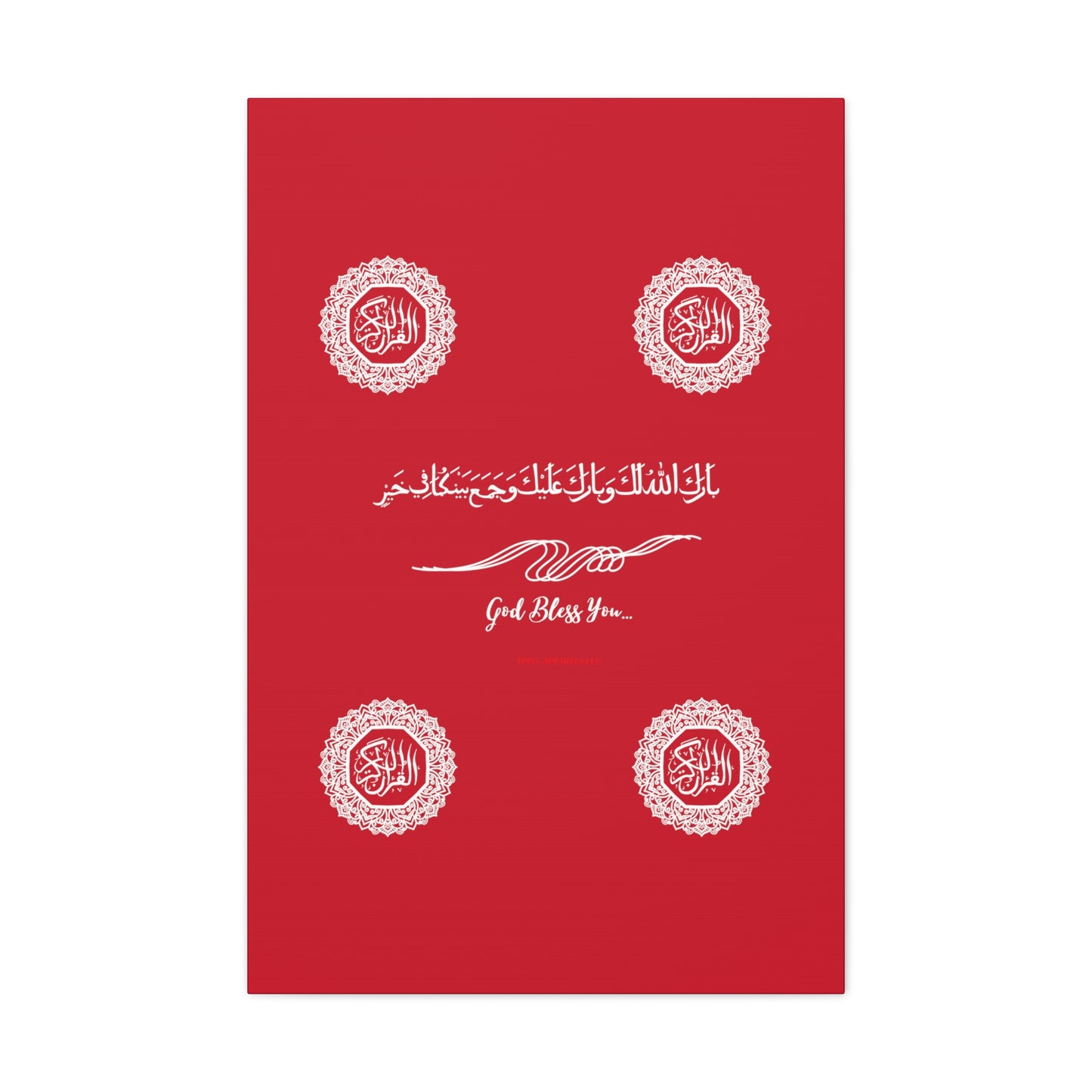 From our "TPPG Brand Arabic Faith Collection" - "Meaning:God Bless You.." Canvas Gallery Wraps in Red/White