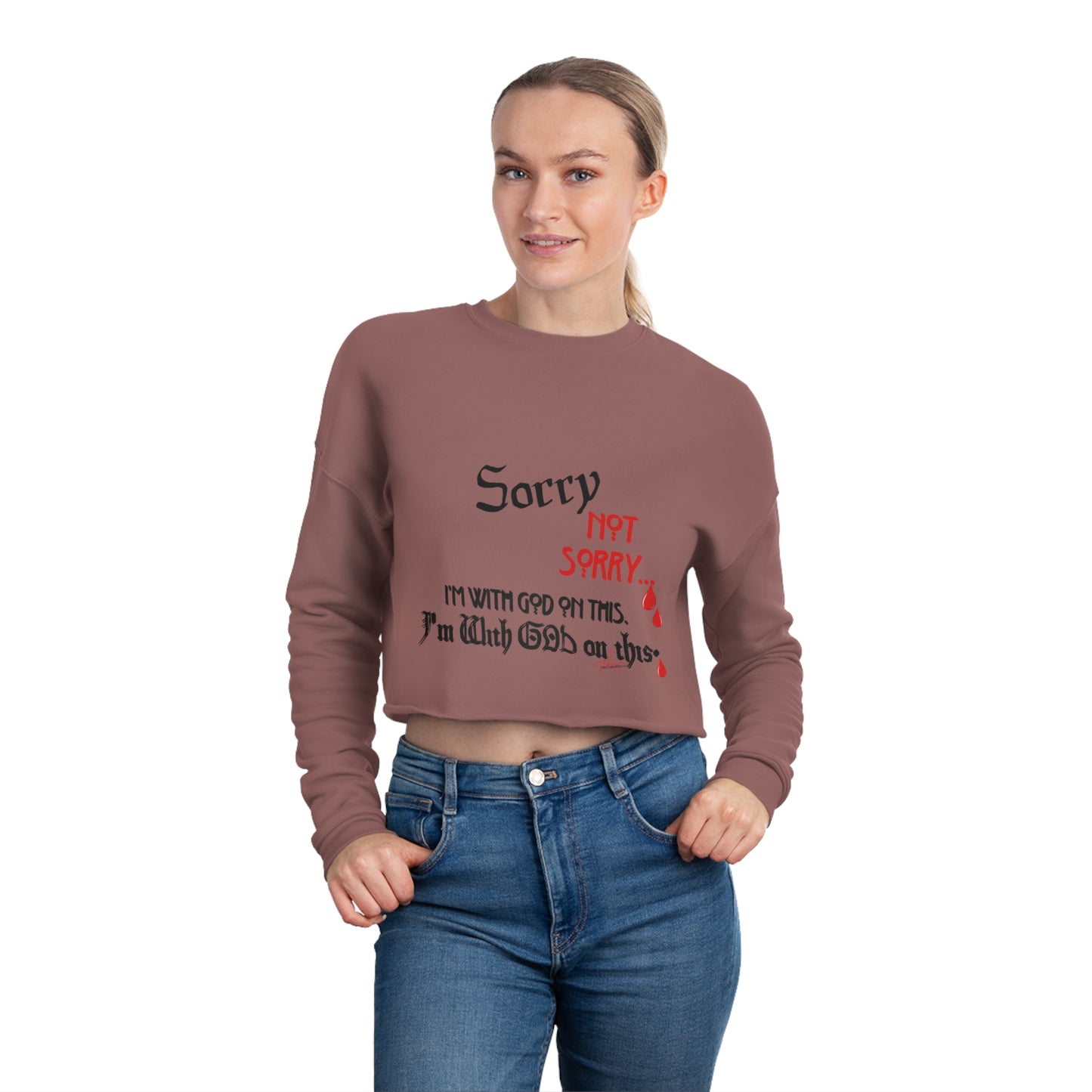 Women's Cropped "Sorry NOT Sorry" Sweatshirt