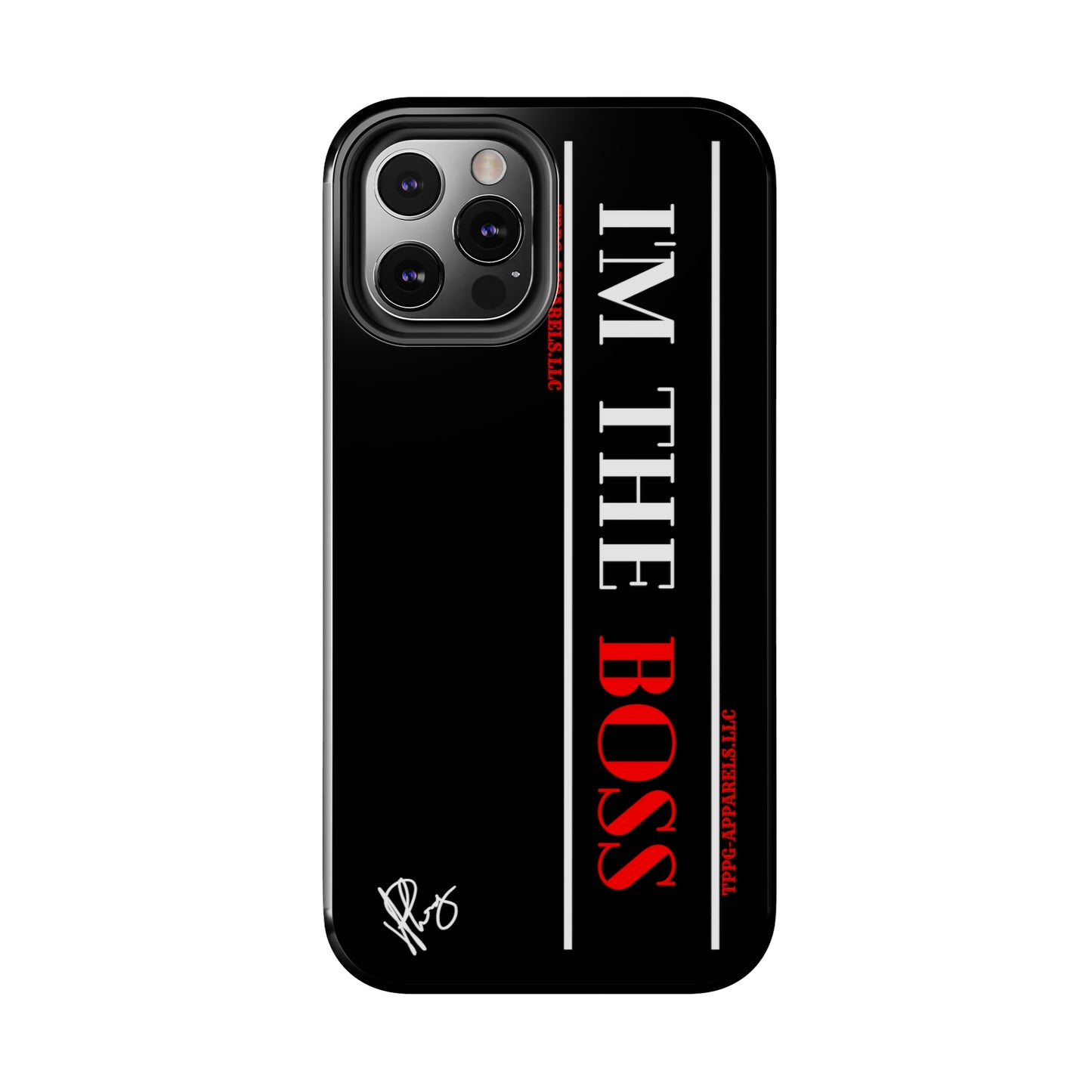 Our Design ("I'm the BOSS") Verision from the 'TPPG Collection' Line carries several sizes of the "iPhone Series" Tough Phone Cases