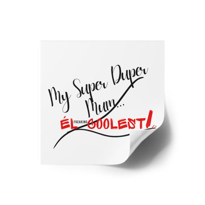 "My Super Duper Mum"-Square Stickers (Indoor\Outdoor)