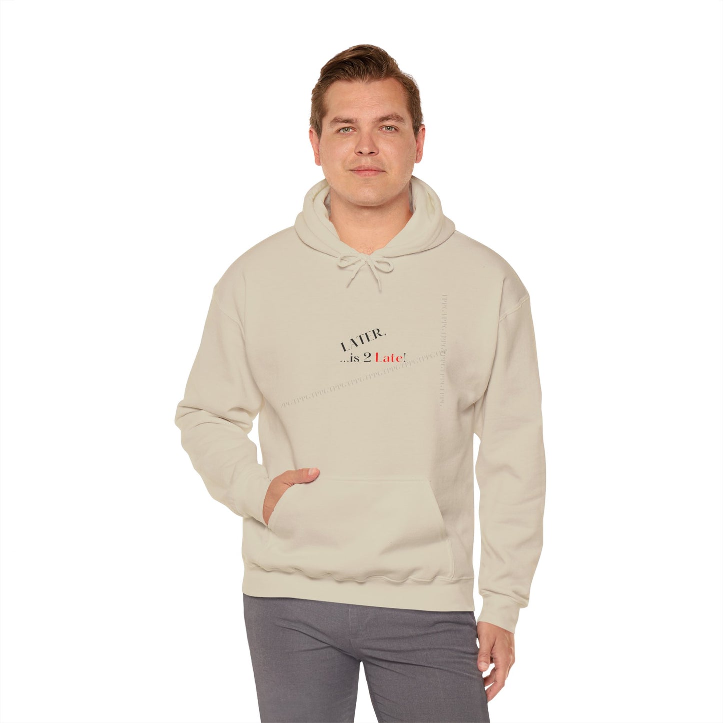 Hoodie-Heavy Blend™ "Later is 2 Late" Sweatshirt