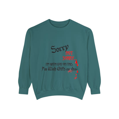 Unisex "SORRY- Not Sorry" Sweatshirt