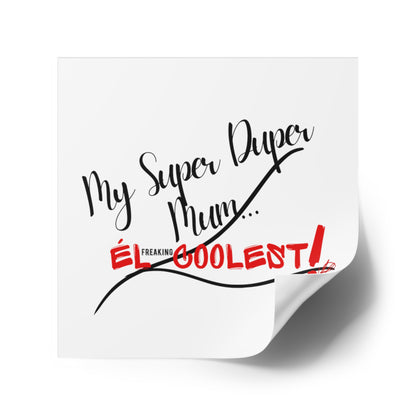 "My Super Duper Mum"-Square Stickers (Indoor\Outdoor)