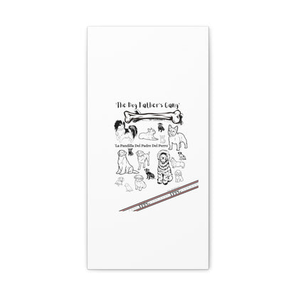 From our "TPPG Brand Pet Collection" - Canvas Gallery Wraps " The Dog FATHER'S Gang.."- on White