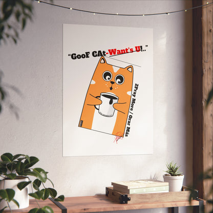 Vertical "GooF CAt" Matte Posters