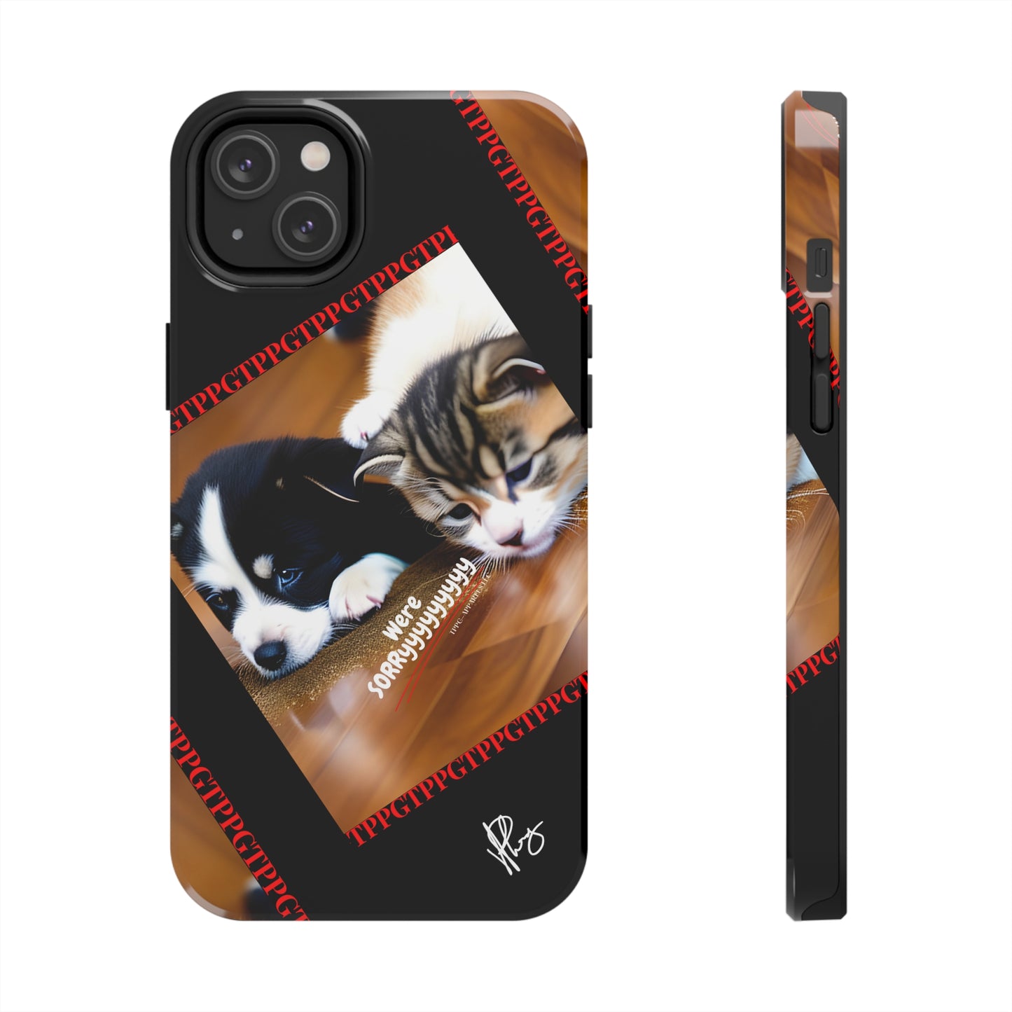 Our Cutest Pet Design ("We're Sorryyyy") Verision from the 'TPPG Collection' Line carries several sizes of the "iPhone Series" Tough Phone Cases