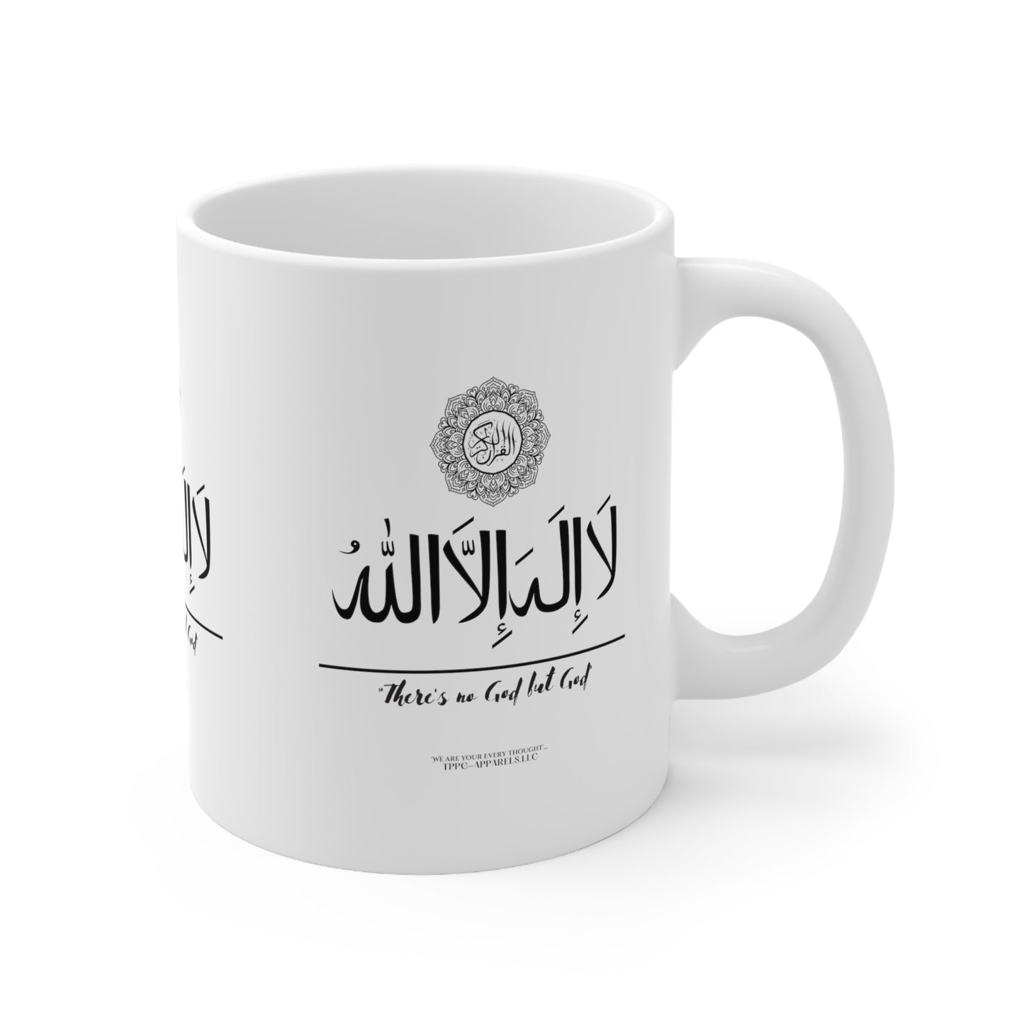 11oz (0.33 I) White Glossy Finish Coffee/Tea Mug w/Arabic "There's no God but God' quote - from the 'TPPG-Apparels' Brand Collection