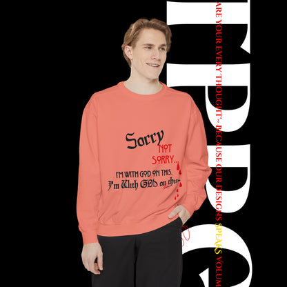 Unisex "SORRY- Not Sorry" Sweatshirt