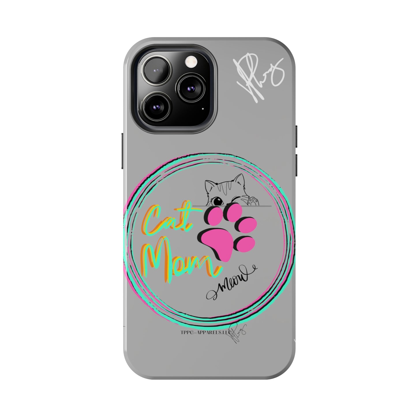 Here is another one of our Cutest "Cat Mom" Pet Designs (in a Light Grey Base Color) Verision from the 'TPPG Collection' Line carries Several sizes of the "iPhone Series" Tough Phone Cases