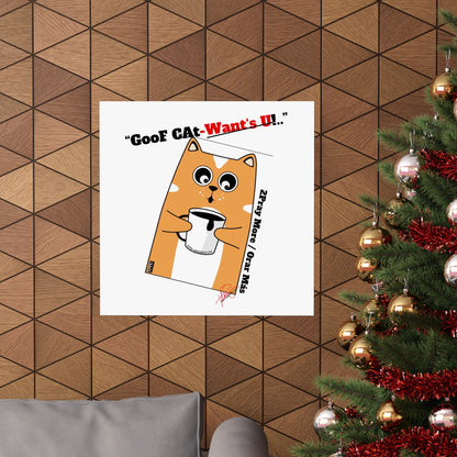 Vertical "GooF CAt" Matte Posters