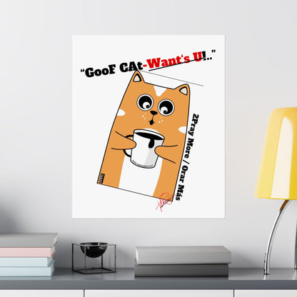 Vertical "GooF CAt" Matte Posters