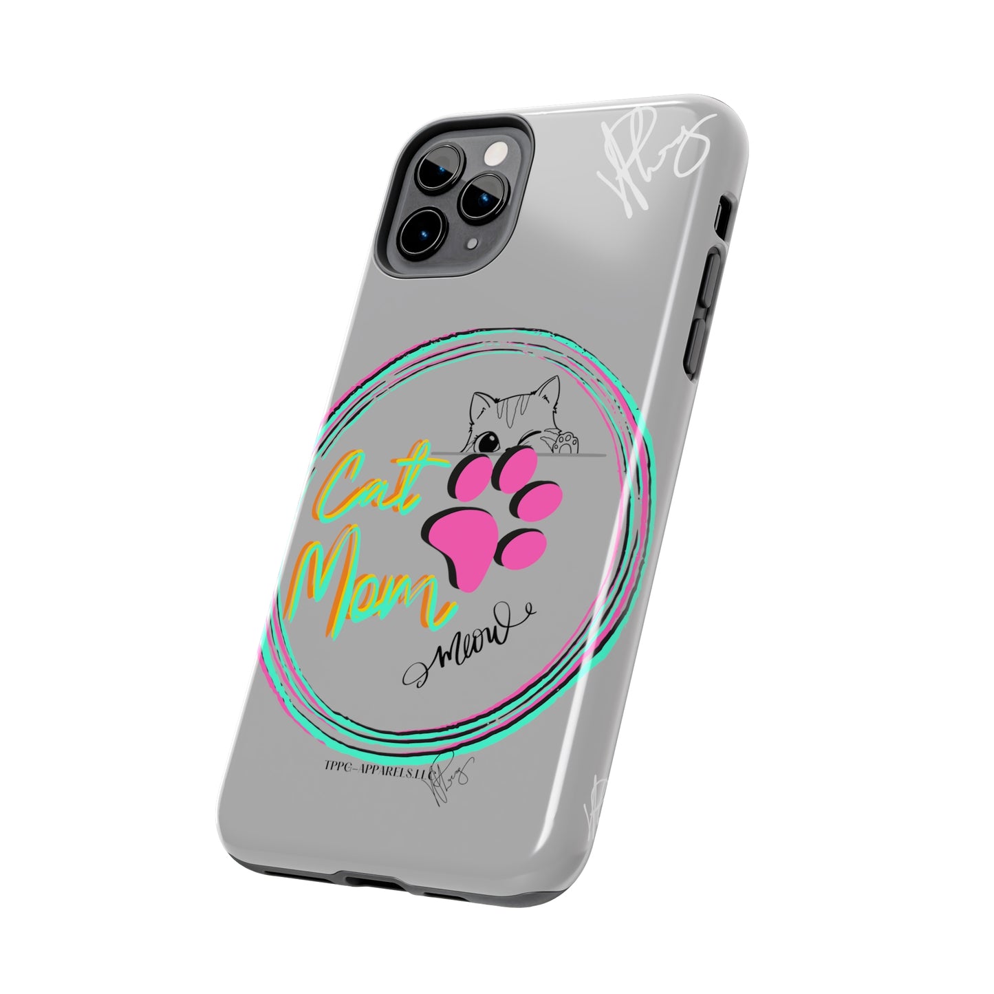 Here is another one of our Cutest "Cat Mom" Pet Designs (in a Light Grey Base Color) Verision from the 'TPPG Collection' Line carries Several sizes of the "iPhone Series" Tough Phone Cases