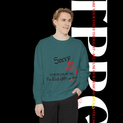 Unisex "SORRY- Not Sorry" Sweatshirt