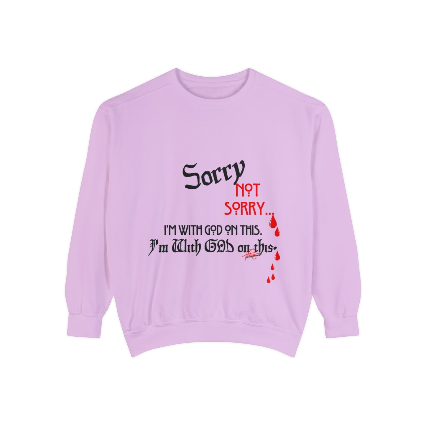 Unisex "SORRY- Not Sorry" Sweatshirt