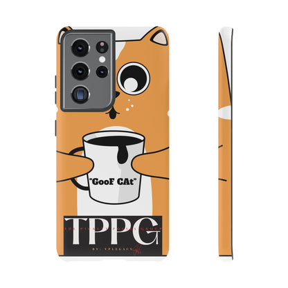 "TPPG-GooF CAt"- Mobile Phone Cases (Apple iPhone, Samsung Galaxy & Google)