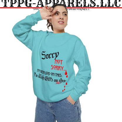 Unisex "SORRY- Not Sorry" Sweatshirt