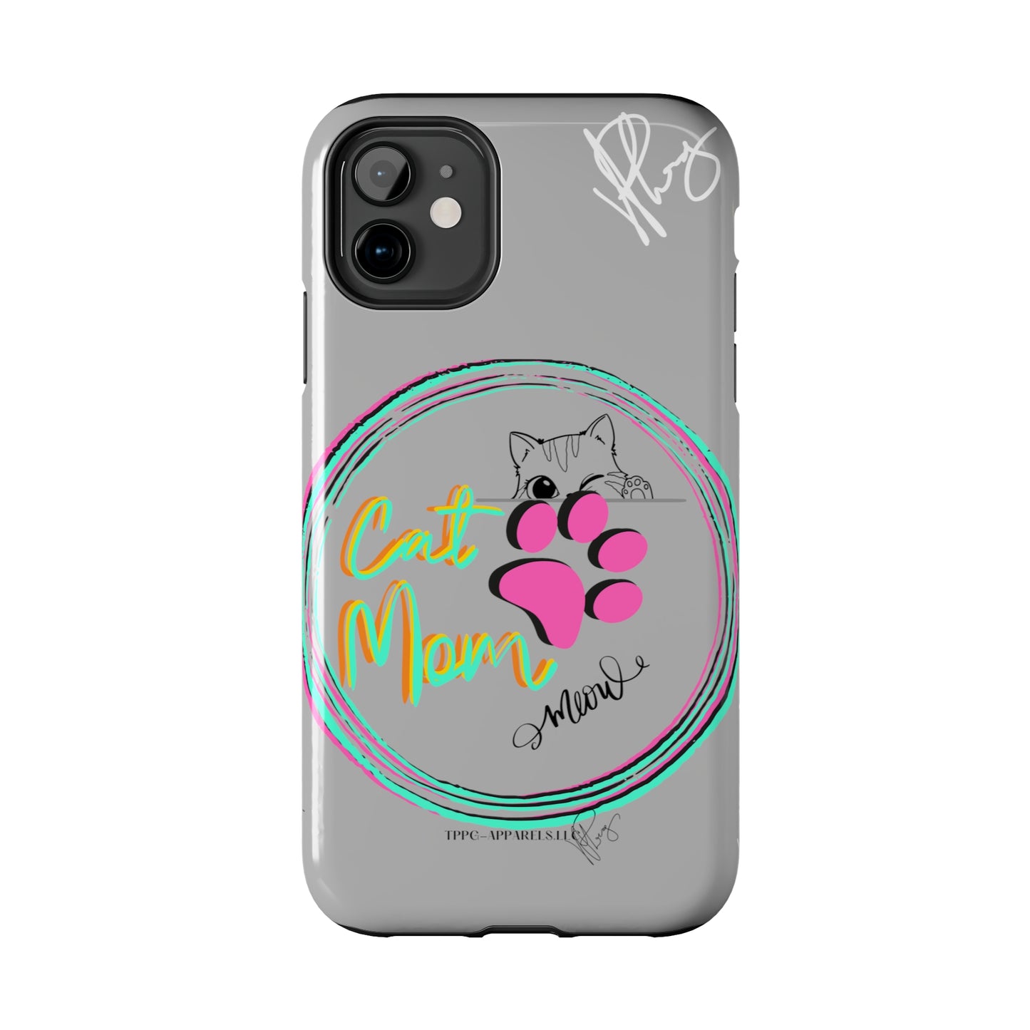 Here is another one of our Cutest "Cat Mom" Pet Designs (in a Light Grey Base Color) Verision from the 'TPPG Collection' Line carries Several sizes of the "iPhone Series" Tough Phone Cases