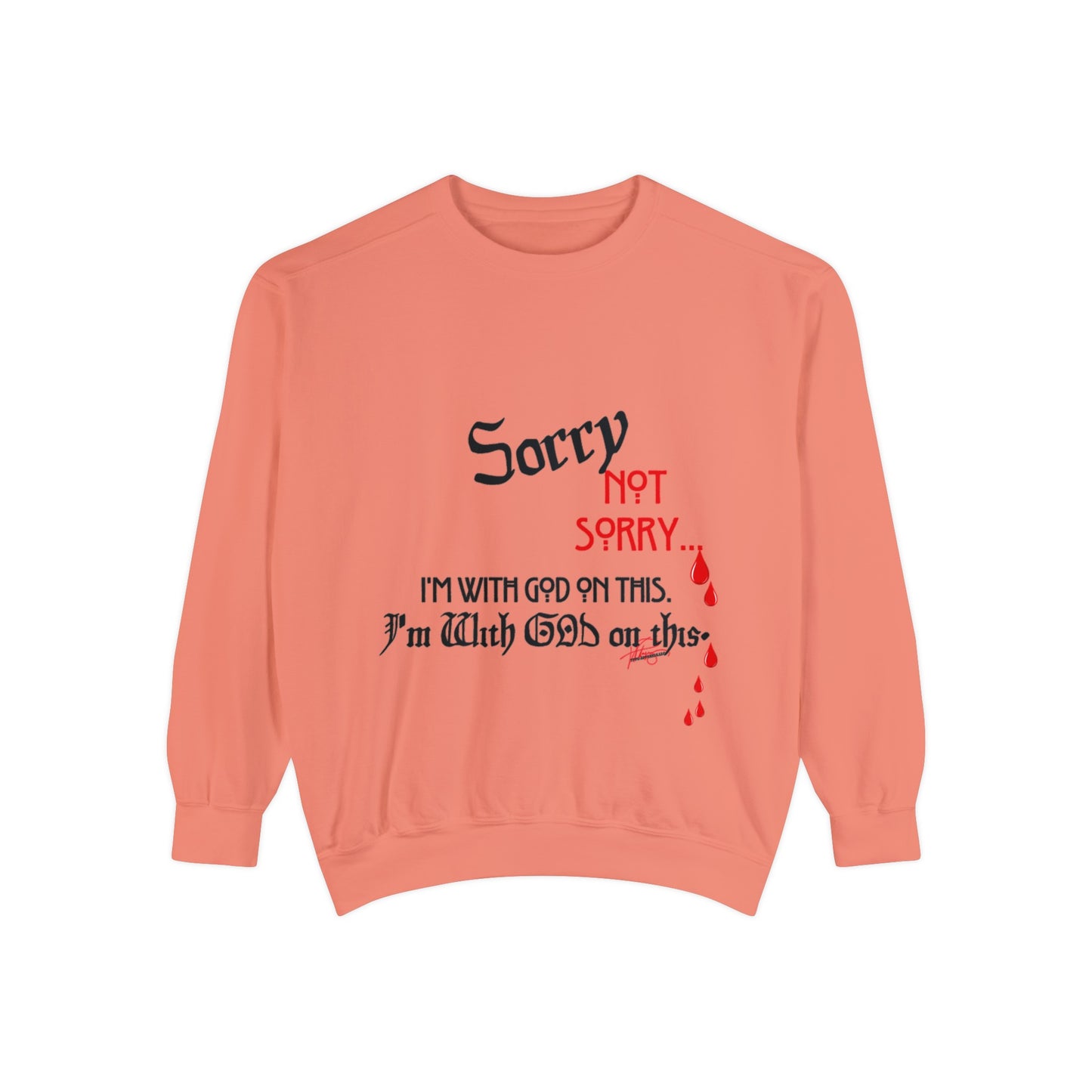 Unisex "SORRY- Not Sorry" Sweatshirt