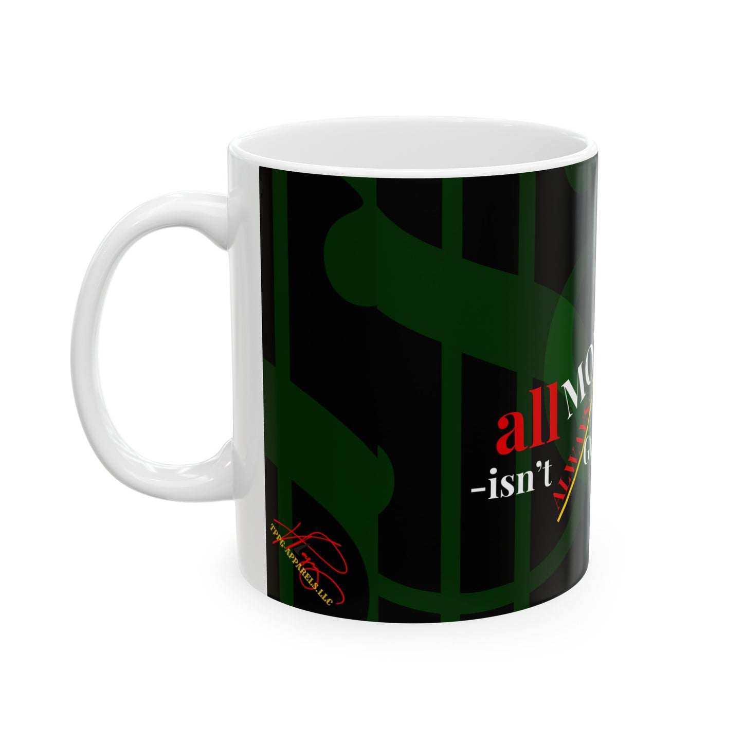 Ceramic "All Money" Mug/Cup 11oz