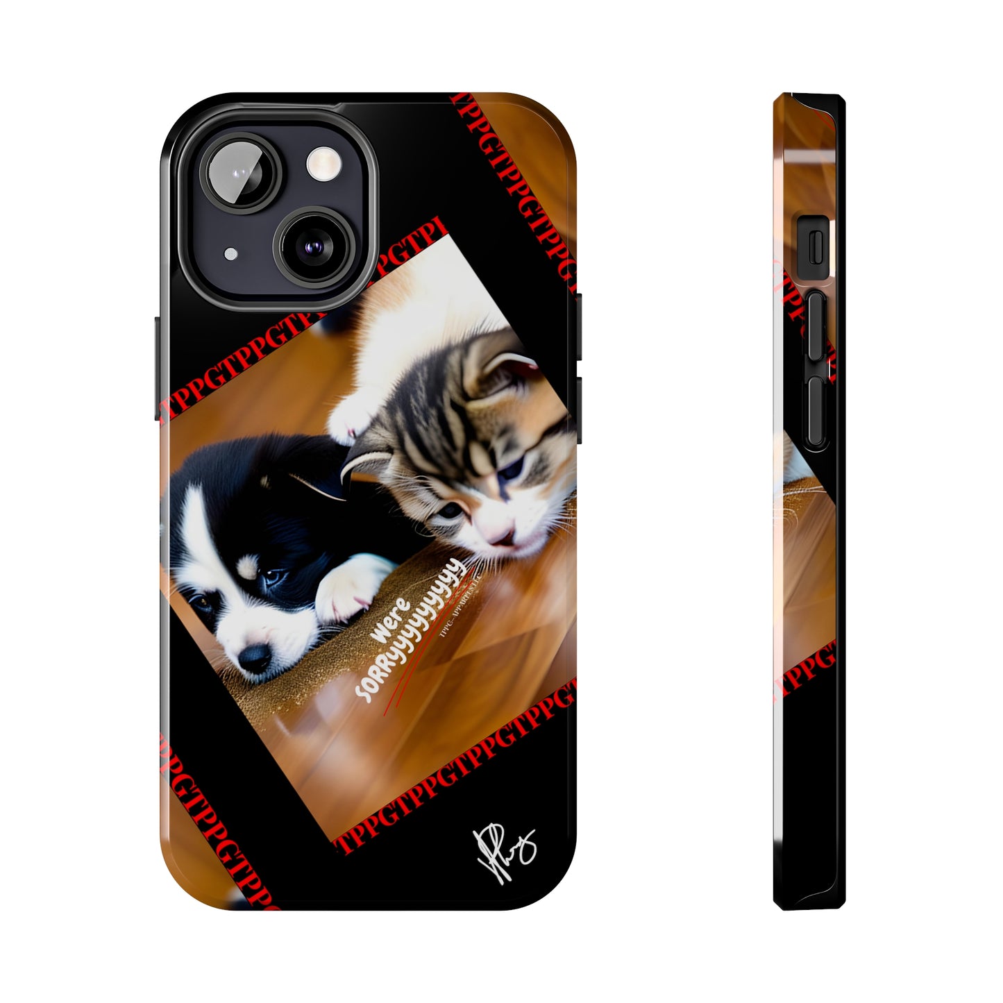 Our Cutest Pet Design ("We're Sorryyyy") Verision from the 'TPPG Collection' Line carries several sizes of the "iPhone Series" Tough Phone Cases