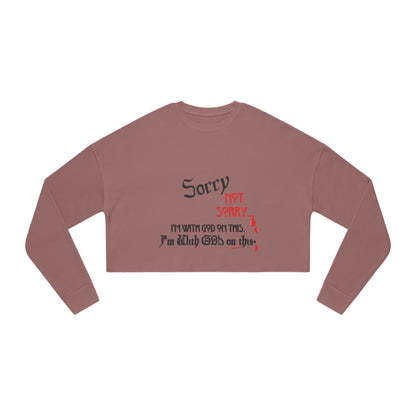 Women's Cropped "Sorry NOT Sorry" Sweatshirt