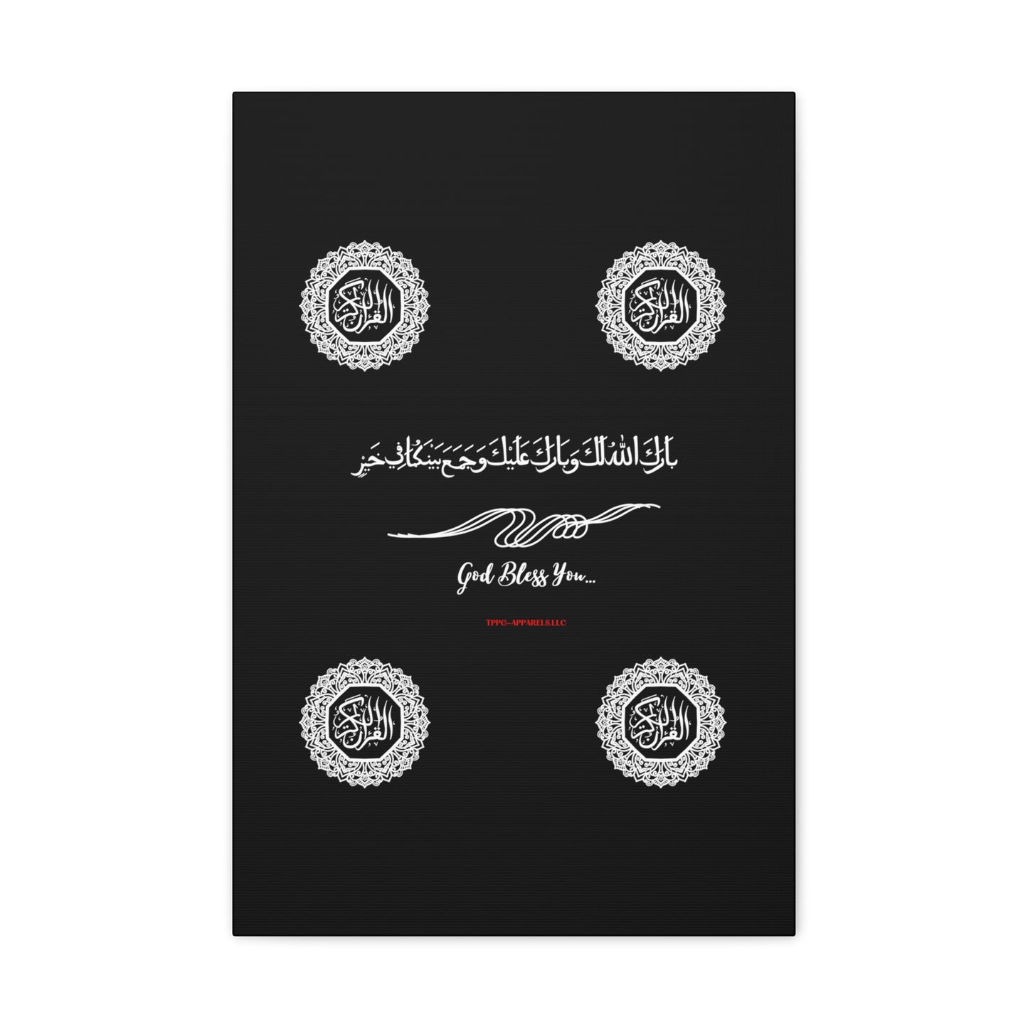 From our "TPPG Brand Arabic Faith Collection" - "Meaning:God Bless You.." Canvas Gallery Wraps