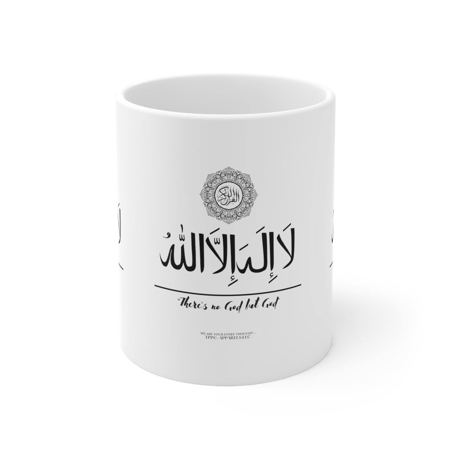 11oz (0.33 I) White Glossy Finish Coffee/Tea Mug w/Arabic "There's no God but God' quote - from the 'TPPG-Apparels' Brand Collection