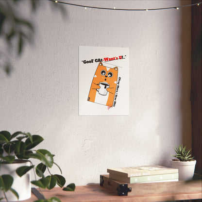 Vertical "GooF CAt" Matte Posters