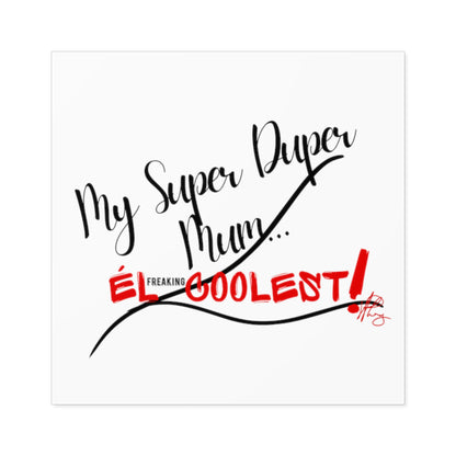 "My Super Duper Mum"-Square Stickers (Indoor\Outdoor)