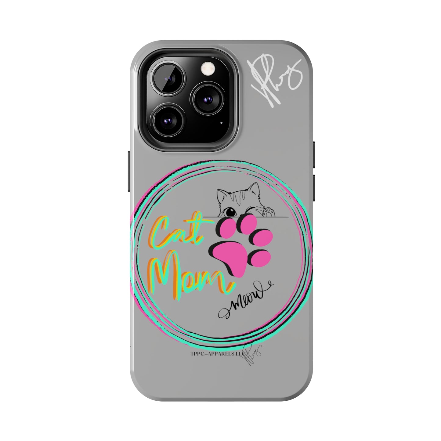 Here is another one of our Cutest "Cat Mom" Pet Designs (in a Light Grey Base Color) Verision from the 'TPPG Collection' Line carries Several sizes of the "iPhone Series" Tough Phone Cases