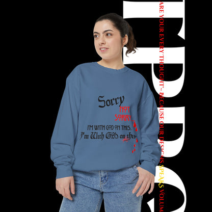 Unisex "SORRY- Not Sorry" Sweatshirt