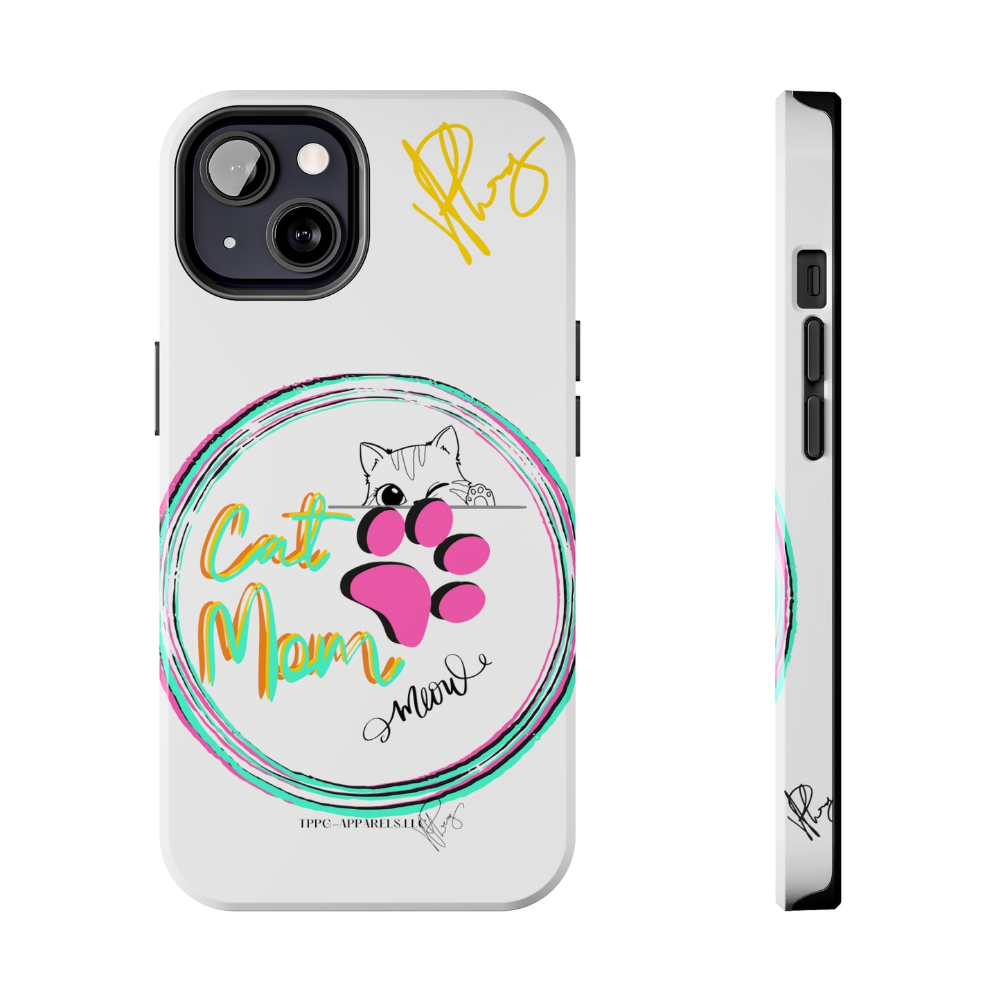 Guys Another one of our Cutest "Cat Mom" Pet Designs (in a White Base Color) Verision from the 'TPPG Collection' Line carries Several sizes of the "iPhone Series" Tough Phone Cases