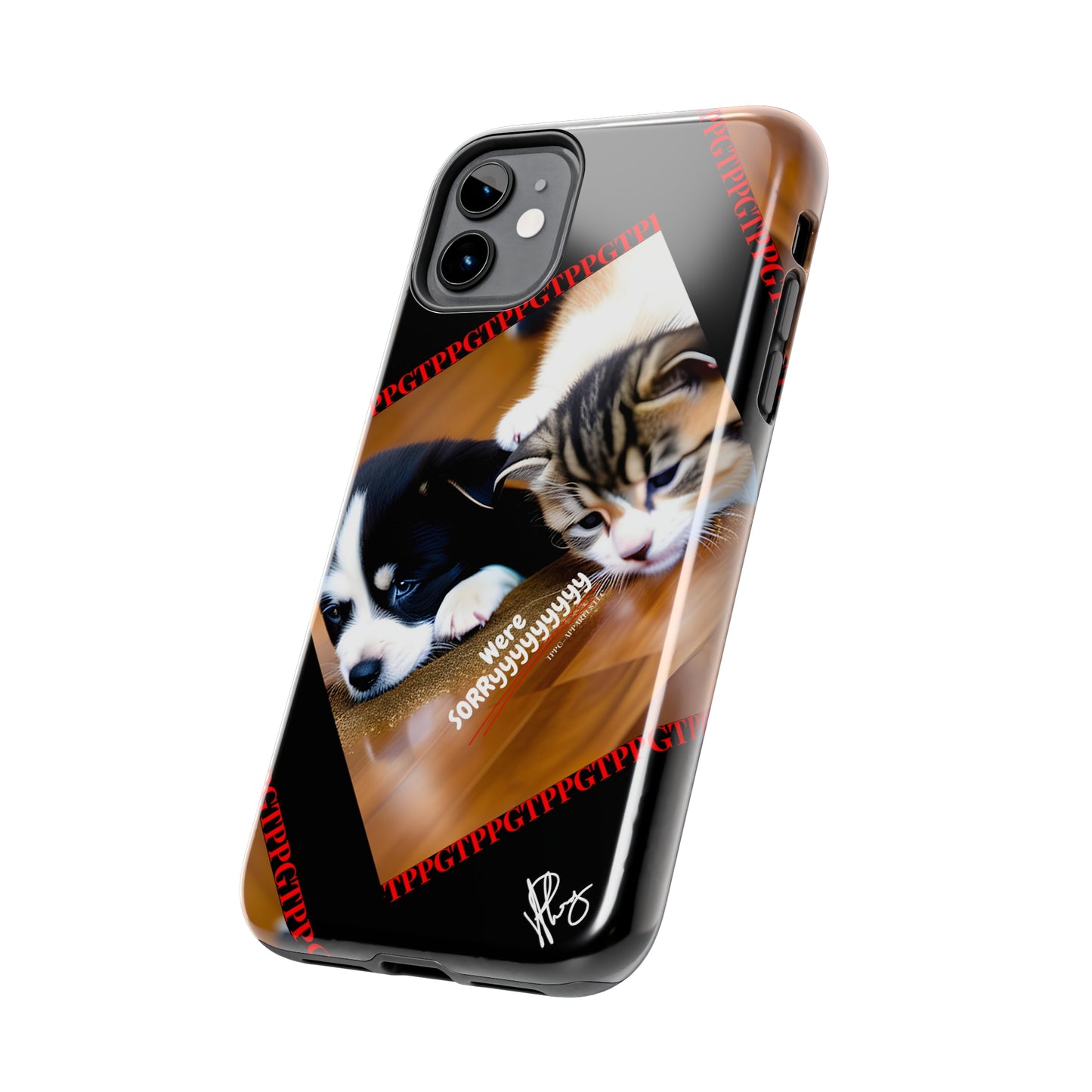 Our Cutest Pet Design ("We're Sorryyyy") Verision from the 'TPPG Collection' Line carries several sizes of the "iPhone Series" Tough Phone Cases