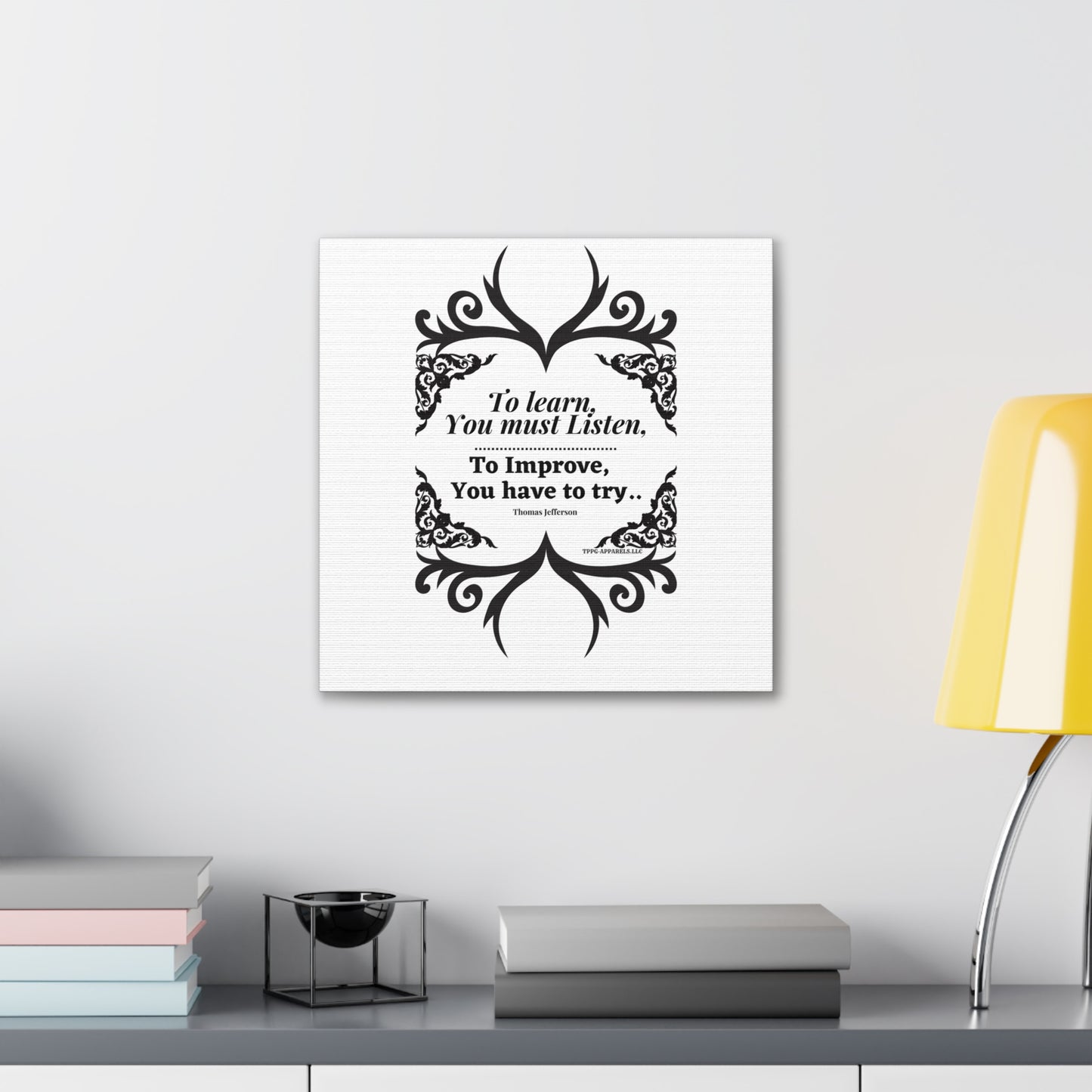 From our "TPPG Brand Positive Thoughts Collection" ("To Learn you must Listen") - Canvas Gallery Wraps - on White