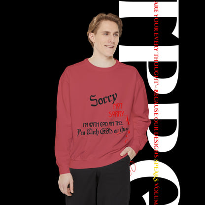 Unisex "SORRY- Not Sorry" Sweatshirt