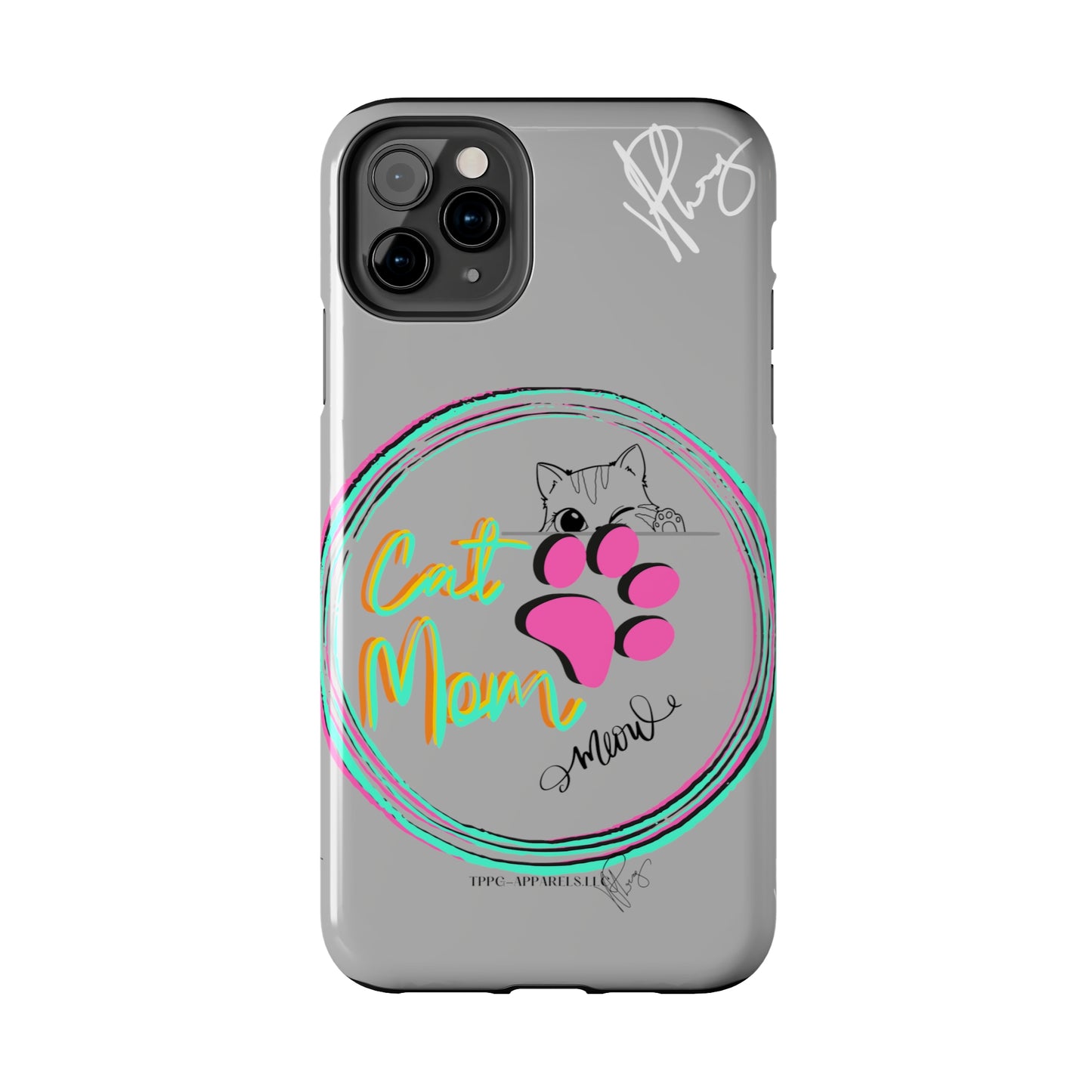 Here is another one of our Cutest "Cat Mom" Pet Designs (in a Light Grey Base Color) Verision from the 'TPPG Collection' Line carries Several sizes of the "iPhone Series" Tough Phone Cases