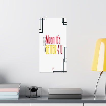 Vertical Poster "It’s Better 4U" (Matte)