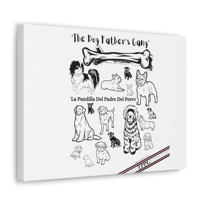 From our "TPPG Brand Pet Collection" - Canvas Gallery Wraps " The Dog FATHER'S Gang.."- on White