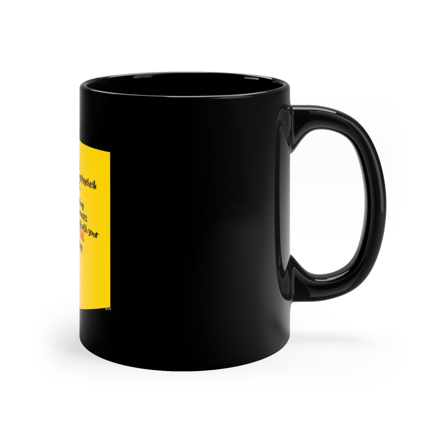 Sleek & Humorous "Yellow Card Collection-Note To BOSS" from the "TPPG-Apparels Brand" - 11oz Black Glossy Style Mug