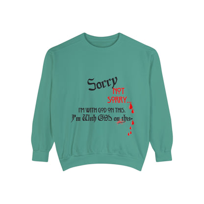 Unisex "SORRY- Not Sorry" Sweatshirt