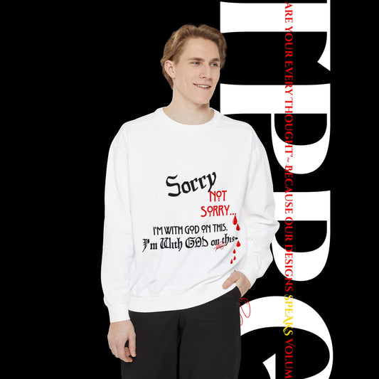 Unisex "SORRY- Not Sorry" Sweatshirt