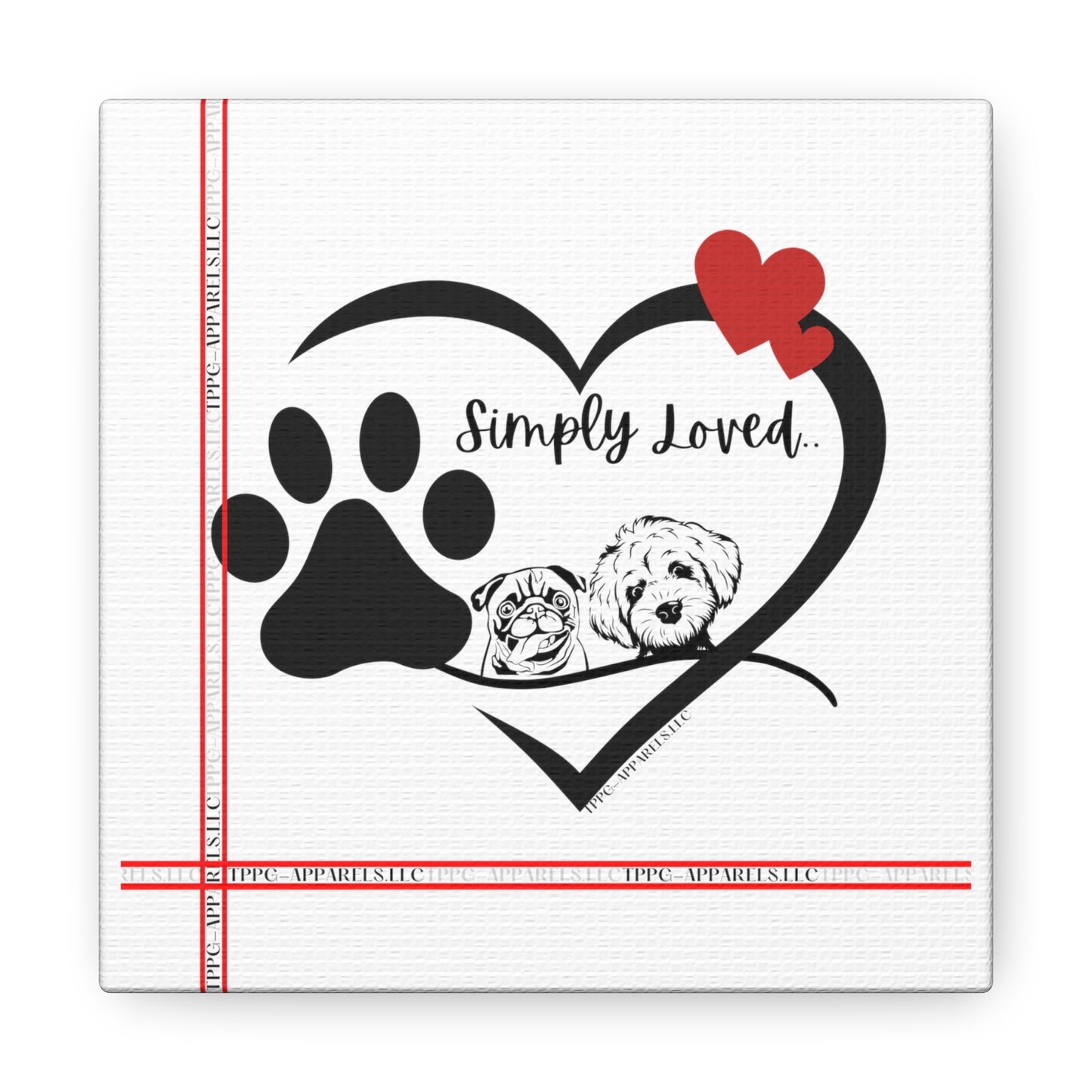 From our "TPPG Brand Pet Collection" - Canvas Gallery Wraps " Simply Loved"- in White